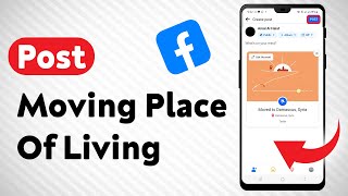How To Post Moving Place Of Living On Facebook - Full Guide