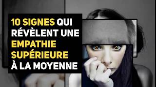 10 signes qui révèlent une empathie supérieure à la moyenne