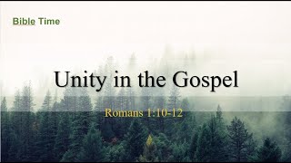 2024-12-29 Bible Time | Unity in the Gospel | Pastor Scott