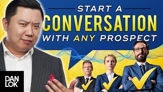 The Single Best Way To Start A Sales Conversation with Any Prospect