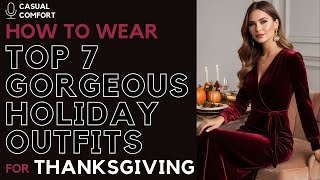 Top 7 Gorgeous Thanksgiving Outfits | Stylish \u0026 Chic Holiday Looks | Fall Outfits 2024