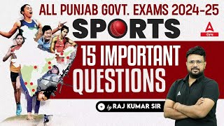 All Punjab Govt Exams 2024-25 | Sports | Top 15 Important Question | By Raj Sir - @PunjabAdda247