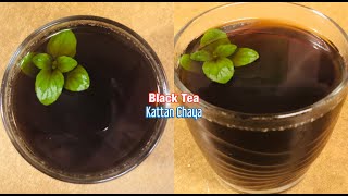 black tea / kattan chaya recipe / black chaya / kattan chaya / kattan chai / vara tea / കട്ടന്‍ ചായ