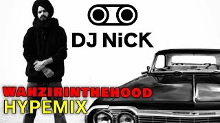 WAHZIRINTHEHOOD HypeMix - Wazir Patar x Notorious B.I.G. x 2pac (DJ Nick) Latest Punjabi mixes 2022