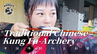 Traditional Chinese Kung Fu-Archery【Amazing Kungfu】