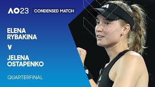 Elena Rybakina v Jelena Ostapenko Condensed Match | Australian Open 2023 Quarterfinal