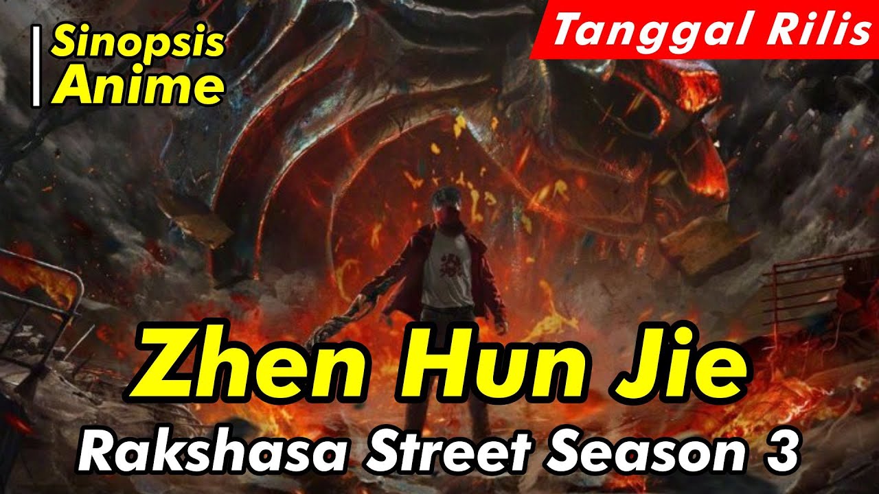 Alur Cerita Anime Zhen Hun Jie 3rd Season Rakshasa Street S3