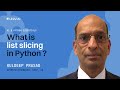 What is list slicing in Python?