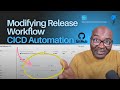 Modifying Release Workflow - GitHub CICD Automation Introduction