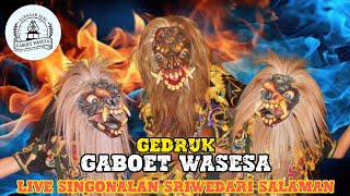 GEDRUK GABOET WASESO LIVE ||SINGONALAN SRIWEDARI SALAMAN||