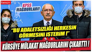 Kılıçdaroğlu kürsüye mülakat mağdurlarını çıkardı! \