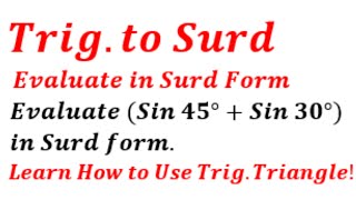 Trigonometry Ratio in Surd Form | Learn How to Solve