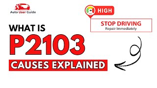 What is P2103 : Engine Error Code Causes Explained