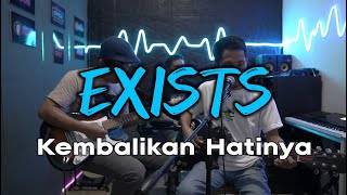 EXIST - KEMBALIKAN HATINYA (BAND COVER)