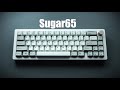 Sugar65 | Unboxing, Build, Sound test