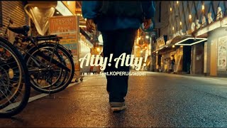 MACK JACK - Atty!Atty!(熱!熱!)feat.KOPERU & teppei(from梅田サイファー)