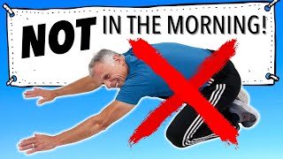 Do Not Stretch Your Back In The Morning! Do This Instead