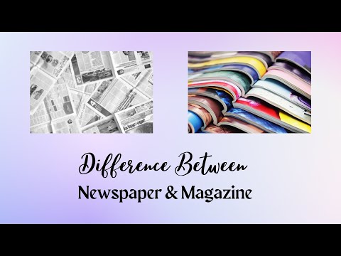 What are some of the similarities between newspapers and magazines How are they different?