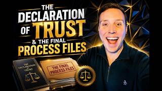 The Declaration of Trust & The Final Process Files