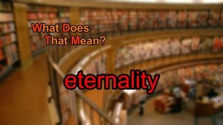 What does eternality mean?