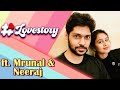 #LOVESTORY ft. Mrunal Dusanis & Neeraj More | Episode 04 | Marathi Celebrity Couple