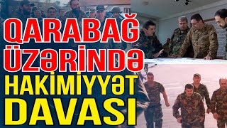 QARABAĞ üzərində hakimiyyət davası gedir - Media Turk TV