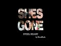Steel Heart  -  She's Gone  by BloodRedz