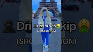 Drip or skip (shoes edition)#us #uk #youtubeshorts #drip