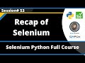 Recap of Selenium Webdriver (Selenium Python - Session 53)