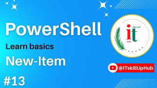 PowerShell New Item | #13 | #powershell Crash Course for Beginners | #itskillup | @ITskillUpHub ​