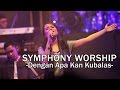 Symphony Worship - Dengan Apa Kan Kubalas