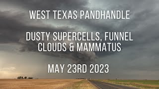 May 23rd 2023 - West Texas Storms, Funnel Clouds \u0026 Dust