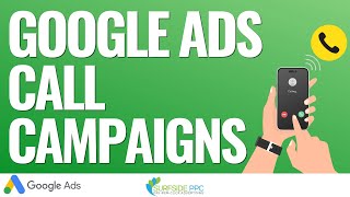Google Ads Call Campaigns Tutorial - How to Create Call-Only Ads Campaigns in Google Ads