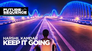 Harshil Kamdar – Keep It Going