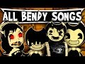 All Bendy Songs TryHardNinja