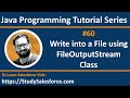 60 Java | How to write content into a file using FileOutputStream in java | by Sanjay Gupta