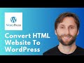 How to Convert HTML Website to WordPress [Full Guide 2026]