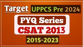 CSAT 2013 Previous Year Question Papers 2012-2023 || UPPCS 2024 || UPPCS Pre PYQ Series || CSAT 2013