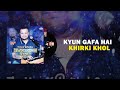 Kyun Gafa Hai x Khirki Khol - The Lion Of Baithak Gana - Dewindersingh Sewnath - 2022