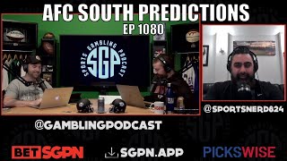 AFC South Predictions & Win Totals - Sports Gambling Podcast (Ep. 1080)