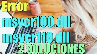 Error Falta Archivo msvcr100.dll y Falta Archivo msvcr110.dll en Windows 10/8/7 I 2 SOLUCIONES 2024