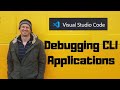 How to Debug a CLI application in VSCode