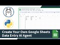 Build Your Own Google Sheets Data Entry AI Agent With Python And Ollama | Python Project