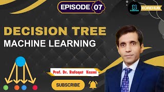 EP#7 | Decision Tree Machine Learning | Decision Tree Algorithm | Machine Learning