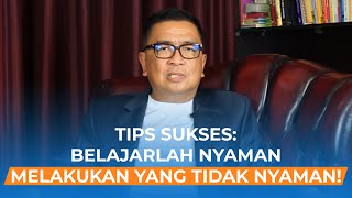 Tips Sukses: Belajarlah Nyaman Melakukan Yang Tidak Nyaman | Helmy Yahya Bicara