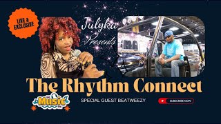 Global Rhythms Unleashed: Beatweezy Live on The Rhythm Connect with Julyka 🌍