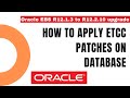 How to Apply ETCC Patches on Database - Upgrade from Oracle EBS R12.1.3 to R12.2 - Apps DBA