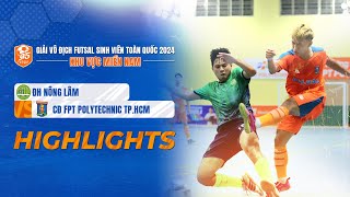 Highlights: ĐH Nông Lâm - CĐ F.Poly TP.HCM | Rượt đuổi nghẹt thở, Minh Thảo out trình bằng siêu phẩm