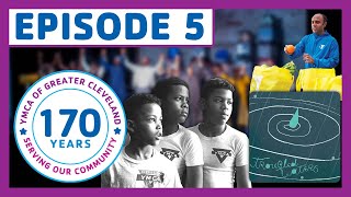 170th Anniversary History Series - Ep. 5┃YMCA of Greater Cleveland