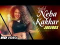 Best HINDI SONGS of NEHA KAKKAR All NEW BOLLYWOOD SONGS 2016 Video Jukebox T Series